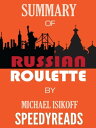 Summary of Russian Roulette by Michael Isikoff【電子書籍】 SpeedyReads