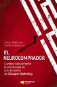 El neurocomprador. Ebook Cambie radicalmente la efectividad de sus acciones de shopper marketing