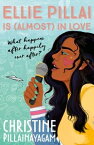 Ellie Pillai is (Almost) in Love【電子書籍】[ Christine Pillainayagam ]