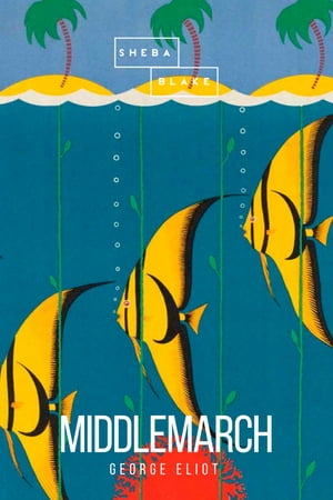 Middlemarch【電子書籍】[ George Eliot ]