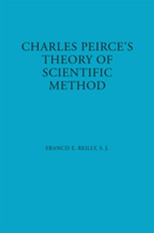 Charles Peirce's Theory of Scientific Method