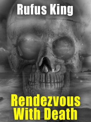 Rendezvous With Death【電子書籍】[ Rufus King ]