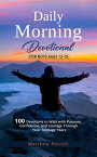 Daily Morning Devotional For Boys Ages 13-19: 100 Devotions to Walk with Purpose, Confidence, and Courage Through Your Teenage Years【電子書籍】[ Matthew Vetroli ]