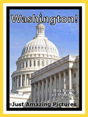 Just Washington, DC Photos! Big Book of Photographs & Pictures of Washington City Monuments and Landmarks, Vol. 1