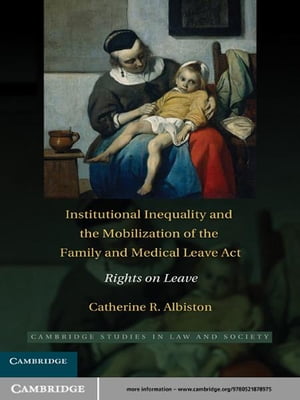 Institutional Inequality and the Mobilization of the Family and Medical Leave Act