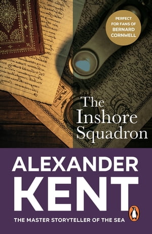 The Inshore Squadron (The Richard Bolitho adventures: 15): another exciting and enthralling adventure on the high seas from the master storyteller of the sea【電子書籍】[ Alexander Kent ]