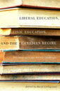 Liberal Education, Civic Education, and the Canadian Regime Past Principles and ...