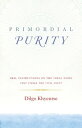 Primordial Purity Oral Instructions on the Three