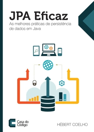 JPA Eficaz As melhores pr?ticas de persist?ncia de dados em Java