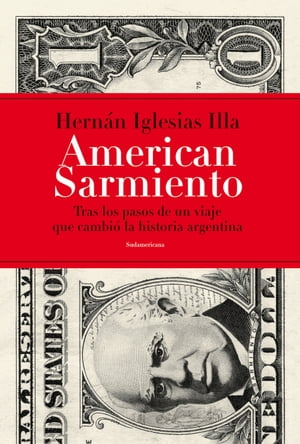 American Sarmiento Tras los pasos de un viaje qu