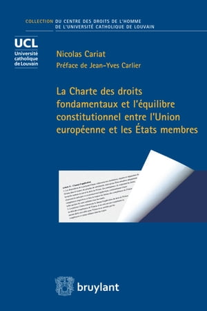 La Charte des droits fondamentaux et l’équilibre constitutionnel entre l’Union européenne et les États membres