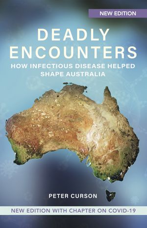 Deadly Encounters How Infectious Disease Helped Shape Australia