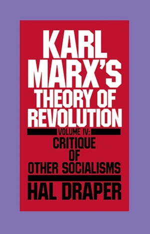 Karl Marx’s Theory of Revolution Vol IV