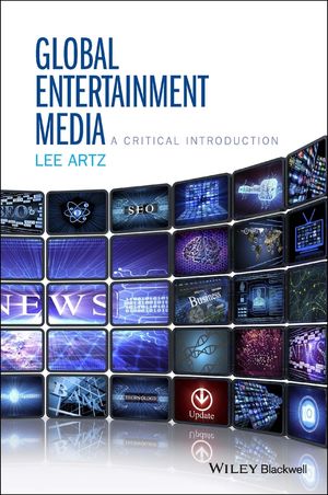 Global Entertainment Media: A Critical Introduction【電子書籍】[ Lee Artz ]