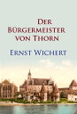 Der B?rgermeister von Thorn Historischer Roman