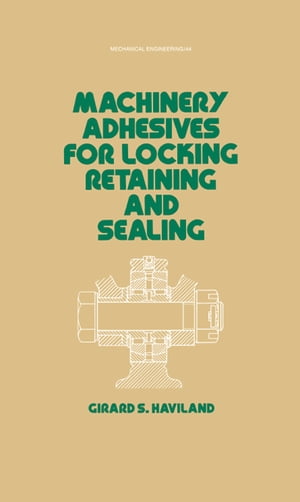 Machinery Adhesives for Locking, Retaining, and Sealing