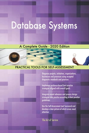 Database Systems A Complete Guide - 2020 Edition【電子書籍】[ Gerardus Blokdyk ]