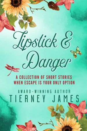 ŷKoboŻҽҥȥ㤨Lipstick and Danger A Collection of Short Stories When Escape is Your Only OptionŻҽҡ[ Tierney James ]פβǤʤ415ߤˤʤޤ