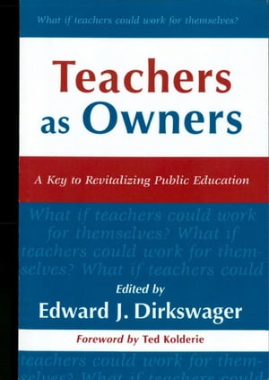 Teachers As Owners A Key to Revitalizing Public EducationŻҽҡ