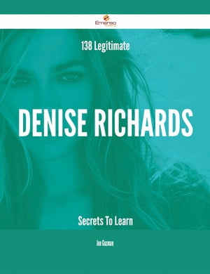 138 Legitimate Denise Richards Secrets To Learn