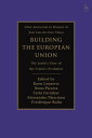 Building the European Union The Jurist’s View of the Union’s Evolution【電子書籍】