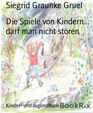 Die Spiele von Kindern... darf man nicht stören