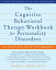 The Cognitive Behavioral Therapy Workbook for Personality Disorders