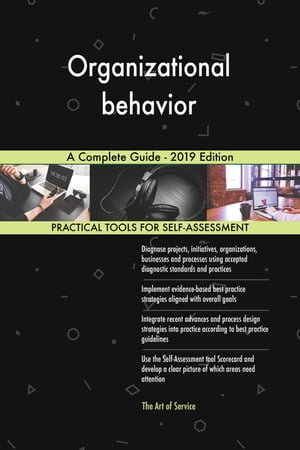 Organizational behavior A Complete Guide - 2019 EditionŻҽҡ[ Gerardus Blokdyk ]