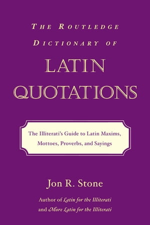 The Routledge Dictionary of Latin Quotations