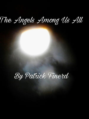 The Angels Among Us All【電子書籍】[ Patri