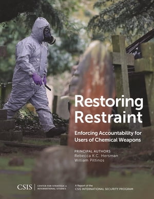 Restoring Restraint Enforcing Accountability for Users of Chemical Weapons【電子書籍】[ William Pittinos ]