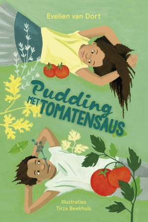 Pudding met tomatensaus【電子書籍】[ Evelien van Dort ]