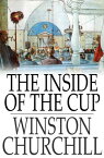 The Inside of the Cup【電子書籍】[ Winston Churchill ]
