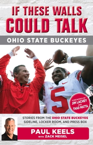 ŷKoboŻҽҥȥ㤨If These Walls Could Talk: Ohio State Buckeyes Stories from the Buckeyes Sideline, Locker Room, and Press BoxŻҽҡ[ Paul Keels ]פβǤʤ1,917ߤˤʤޤ