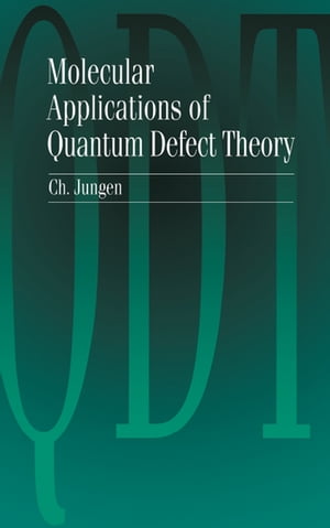 Molecular Applications of Quantum Defect TheoryŻҽҡ[ Ch Jungen ]