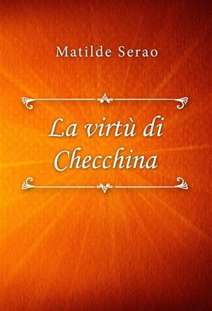 ŷKoboŻҽҥȥ㤨La virt? di ChecchinaŻҽҡ[ Matilde Serao ]פβǤʤ59ߤˤʤޤ