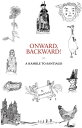 Onward, Backward! -or- A Ramble to Santiago Being a True Account of a Heathen Family's 1,500-kilometer pilgrimage to Santiago de Compostela, together with many Interesting Stories and Occasionally Useful Facts pertaining to Life along th