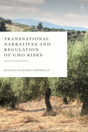 Transnational Narratives and Regulation of GMO RisksŻҽҡ[ Dr Giulia Claudia Leonelli ]