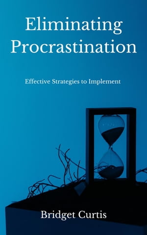 Eliminating ProcrastinationŻҽҡ[ Bridget Curtis ]