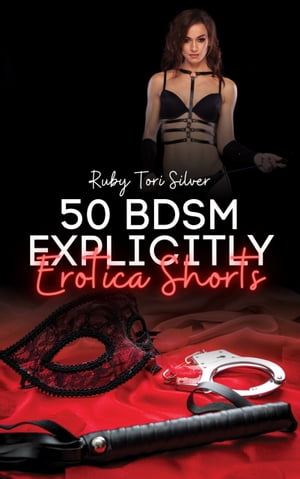 50 BDSM Explicitly Erotica Shorts A Provocative Collection