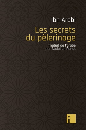 Les secrets du p?lerinage【電子書籍】[ Muhammad Ibn Arabi ]