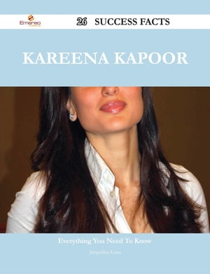 Kareena Kapoor 26 Success Facts - Everything you need to know about Kareena Kapoor