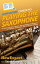 HowExpert Guide to Playing the Saxophone