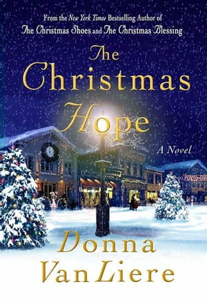 The Christmas Hope A NovelŻҽҡ[ Donna VanLiere ]