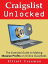 Craigslist Unlocked: The Essential Guide to Making Masssive Profits on Online Classifieds