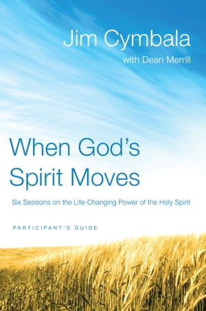 When God's Spirit Moves Bible Study Participant's Guide