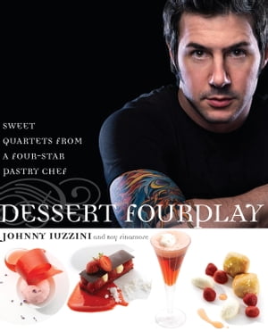 ŷKoboŻҽҥȥ㤨Dessert FourPlay Sweet Quartets from a Four-Star Pastry Chef: A Baking BookŻҽҡ[ Johnny Iuzzini ]פβǤʤ1,826ߤˤʤޤ