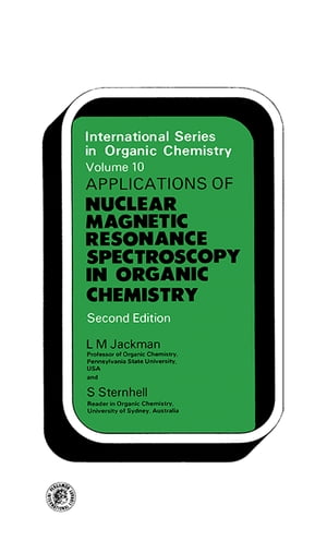 Application of Nuclear Magnetic Resonance Spectroscopy in Organic Chemistry International Series in Organic Chemistry