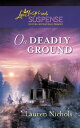 On Deadly Ground (Mills & Boon Love Inspired Suspense)【電子書籍】[ Lauren Nichols ]