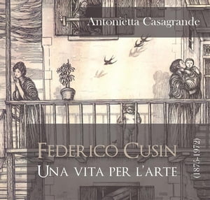 Federico Cusin (1875-1972), una vita per l'arte